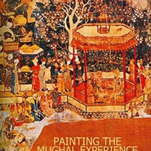 Painting The Mughal Experience