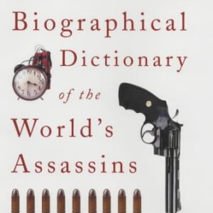 A Biographical Dic Of The Worlds Assasins