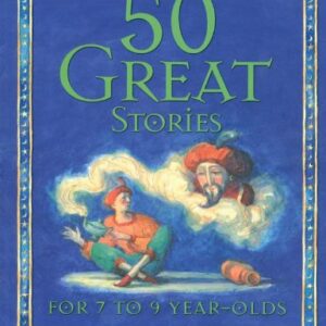 50 Great Stories For 7 To 9 Year