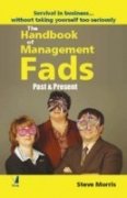 The Handbook Of Managenent Fads Past & Present