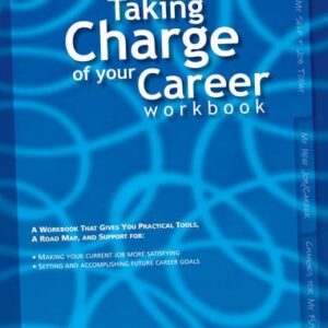 Taking Charge Of Your Career Workbook