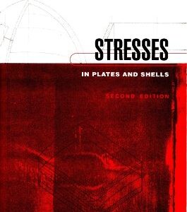 Stresses In Plates And Shells