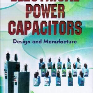 Electrical Power Capacitors Design And Manufacture