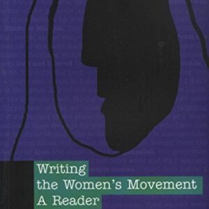 Writing The Womens Movement A Reader