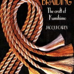 Braiding The Craft Of Kumihimo