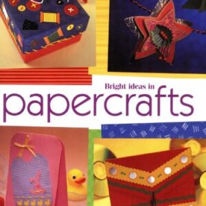 Bright Ideas In Paper Crafts