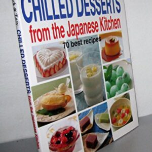 Quick & Easy Chilled Desserts From The Japanese Kitchen