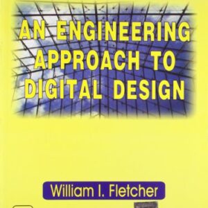 An Engineering Approach To Digital Design