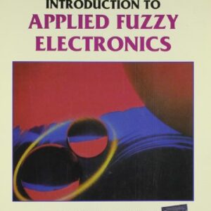 Introduction To Applied Fuzzy Electronics