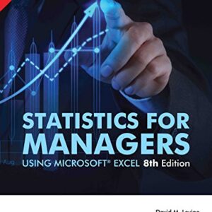 STATISTICS FOR MANAGERS USING MICROSOFT EXCEL 8ED