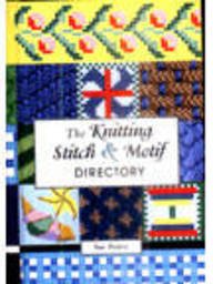 The Knitting Stitch And Motif Directory