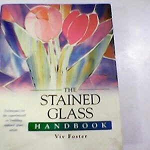 The Staines Glass Hand Book
