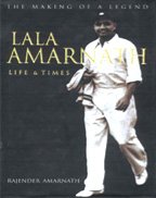 The Making Of A Legend Lala Amarnath Life & Times