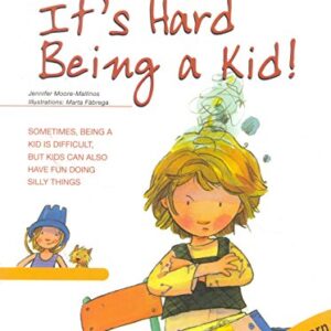 Its Hard Being A Kid !