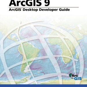 Arcgis 9 Arcgis Desktop Developer Guide