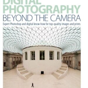 Digital Photography Beyond The Camera
