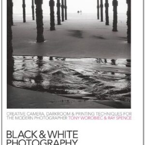 Black And White Photography In The Digital Age