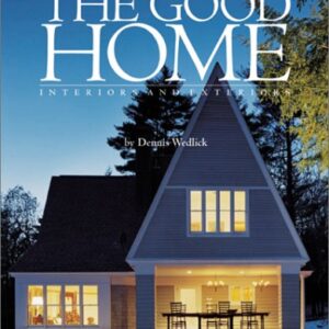 The Good Home: Interiors And Exteriors
