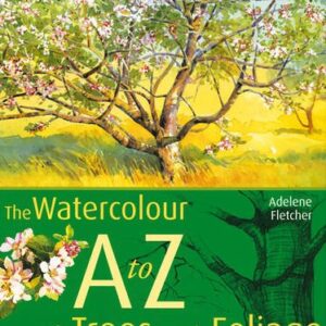 The Watercolour A To Z Of Trees And Foliage