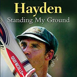 Mathew Hayden Standing My Ground
