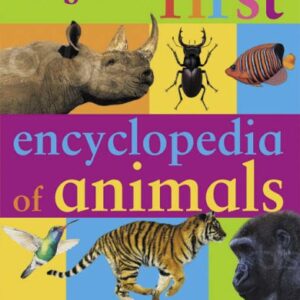 Kingfisher First Encyclopedia Of Animals
