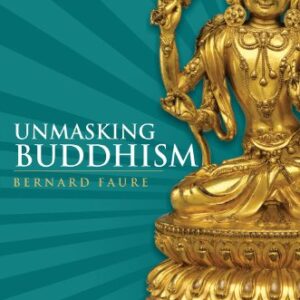 UNMASKING BUDDHISM