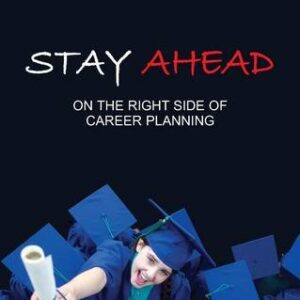 STAY AHEAD ON THE RIGHT SIDE OF CAREER