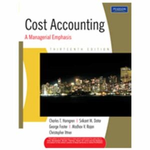Cost Accounting A Managerial Emphasis