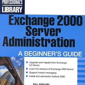 Exchange 2000 Server Administration A Beginners Guide