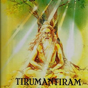 Tirumantiram A Tamil Scriptural Classic Tirumular