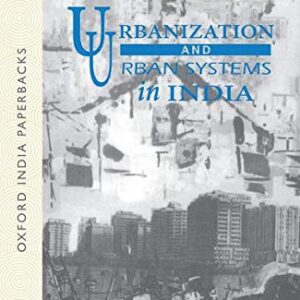 Urbanization And Urban Systems In India