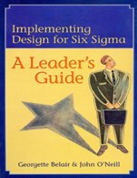 Implementing Design For Six Sigma A Leaders Guide