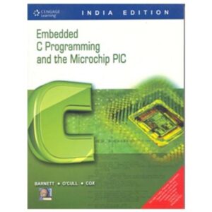 Embedded C Programming And The Microchip Pic