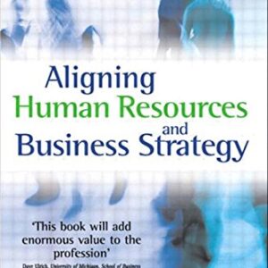 Aligning Human Resources And Business Strategy