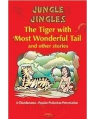 Jungle Jungles The Tiger With The Most Wonderful Tail And Other Stories