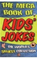 THE MEGA BOOK OF KIDS JOKES