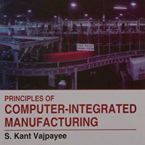 Principles Of Computer Integrated Manufacturing