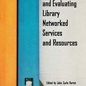 Planning And Evaluating Library Networked Service And Resources