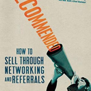 RECOMMENDED HOW TO SELL THROUGH NETWORKING AND REFFERALS