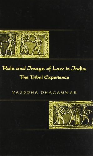 Role And Image Of Law In India The Tribal Experien