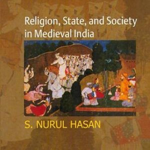 Religion State And Society In Mediaval India