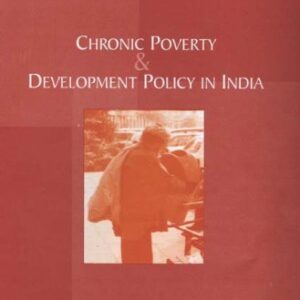 Chronic Poverty & Development Policy In India