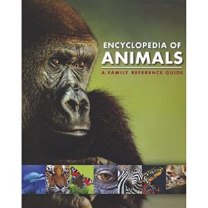 ENCYCLOPEDIA OF ANIMALS FAMILY REFERENCE GUIDE