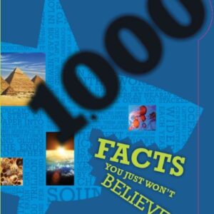1000 FACTS YOU JUST WONT BELIEVE