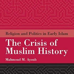 The Crisis Of Muslim Histroy