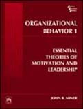 Organizational Behavior 1 Essential Theories Of Motivation And Leadership