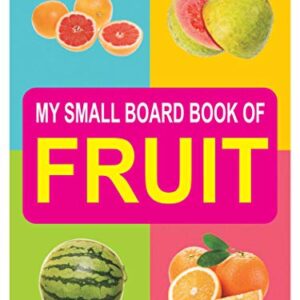 MY SMALL BOARD BOOK OF FRUIT