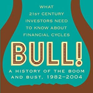 Bull A History Of The Boom And Bust 1982-2004