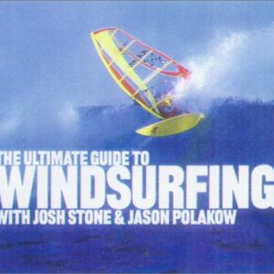 The Ultimate Guide To Windsurfing