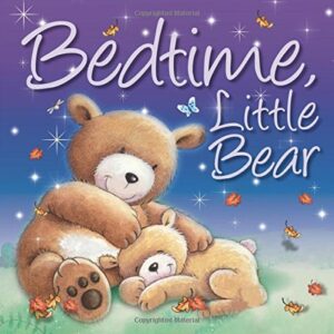 BEDTIME LITTLE BEAR